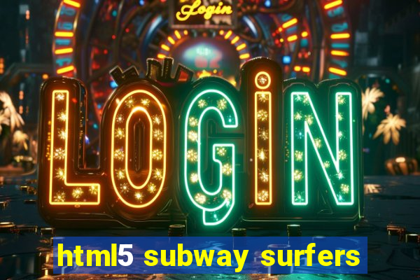 html5 subway surfers