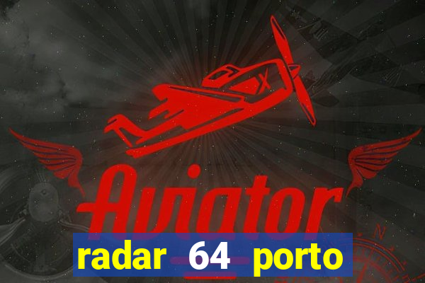 radar 64 porto seguro bahia