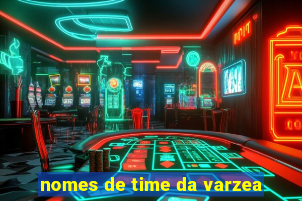 nomes de time da varzea