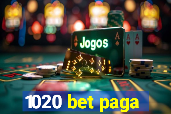 1020 bet paga