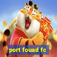 port fouad fc