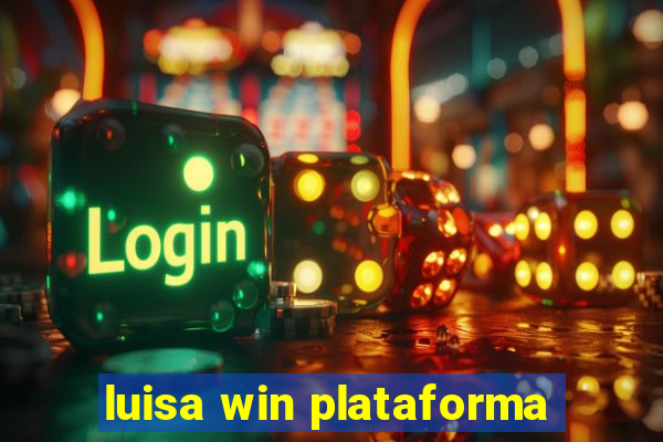 luisa win plataforma