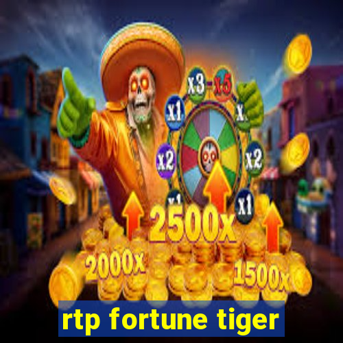 rtp fortune tiger