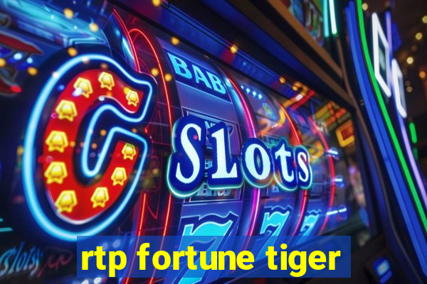 rtp fortune tiger