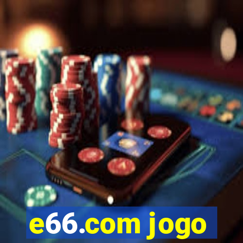 e66.com jogo