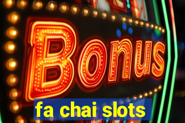 fa chai slots