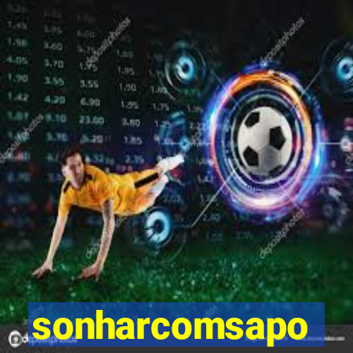 sonharcomsapo