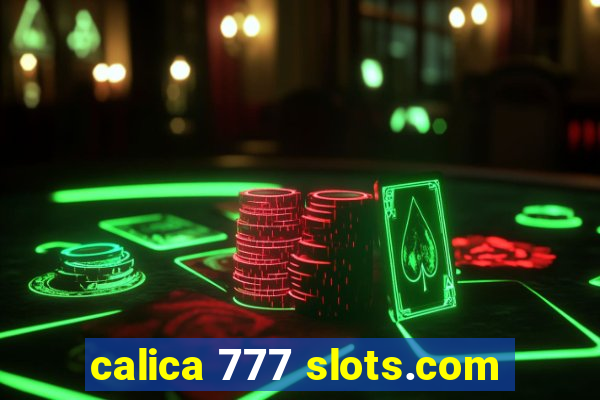 calica 777 slots.com