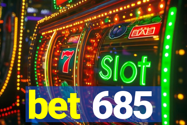 bet 685