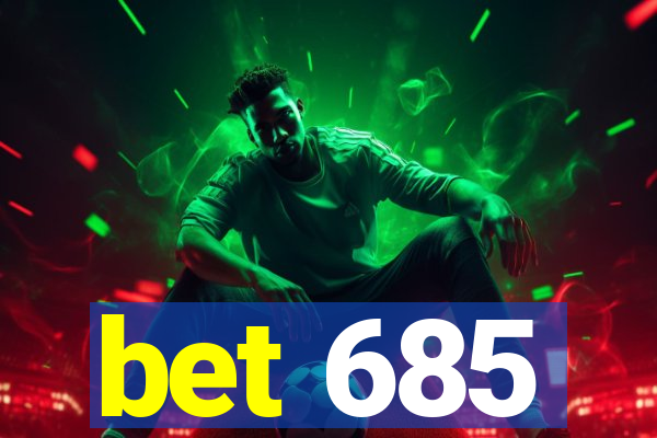 bet 685