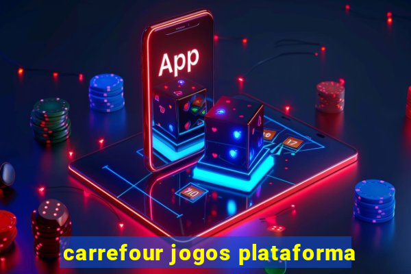 carrefour jogos plataforma