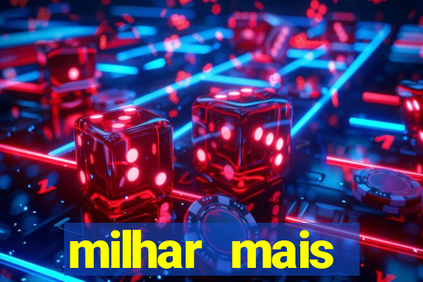 milhar mais atrasada na federal