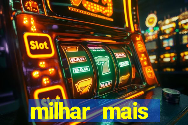 milhar mais atrasada na federal