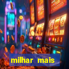 milhar mais atrasada na federal