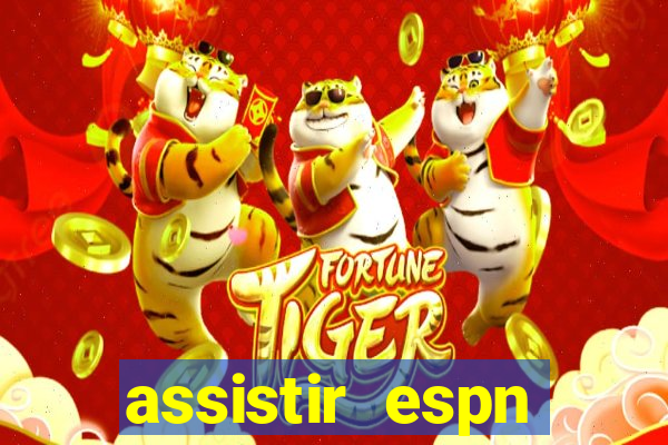 assistir espn brasil ao vivo