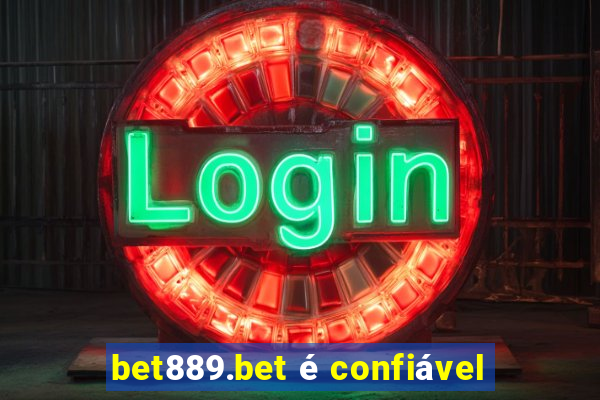 bet889.bet é confiável