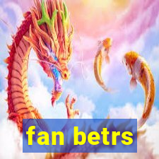 fan betrs