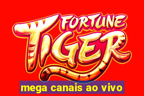 mega canais ao vivo