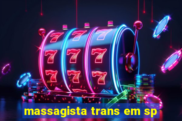 massagista trans em sp