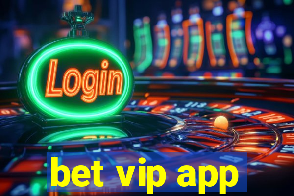 bet vip app