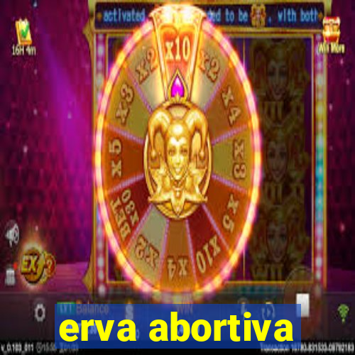 erva abortiva