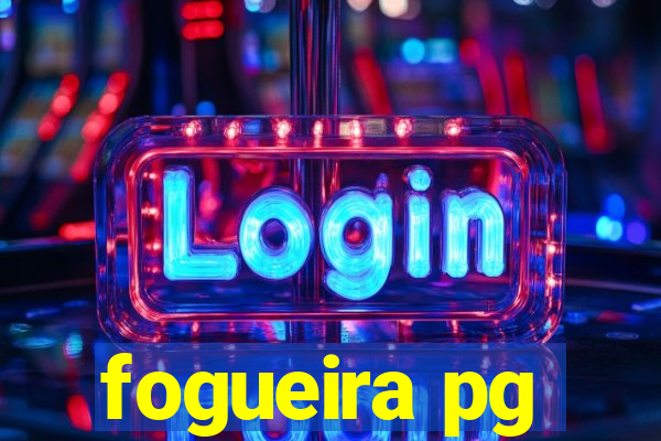 fogueira pg