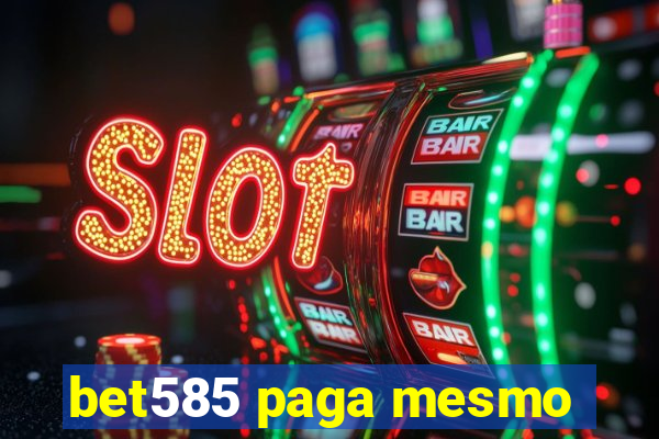 bet585 paga mesmo