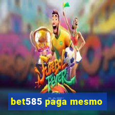 bet585 paga mesmo