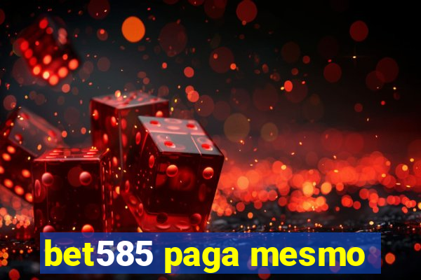 bet585 paga mesmo