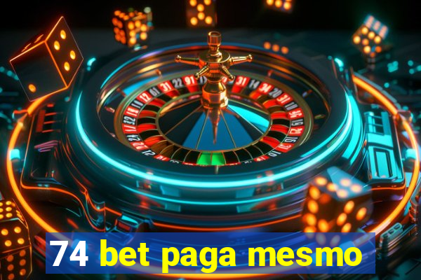 74 bet paga mesmo