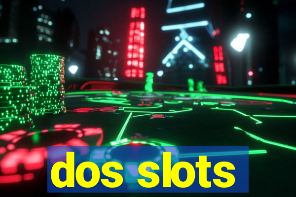 dos slots