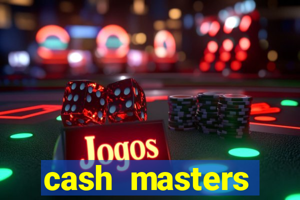 cash masters dinheiro infinito