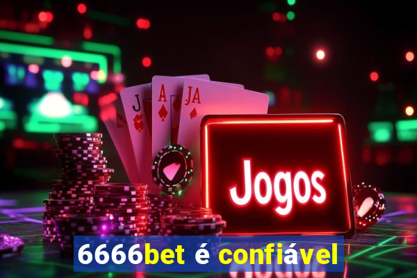 6666bet é confiável