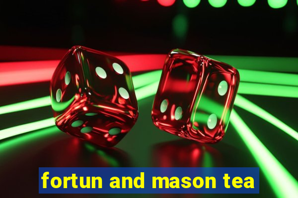 fortun and mason tea