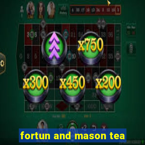 fortun and mason tea