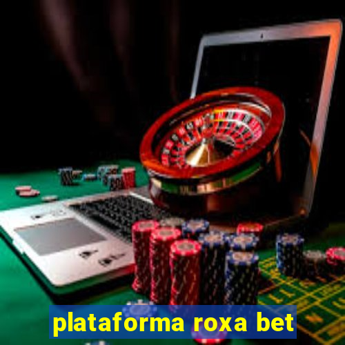 plataforma roxa bet