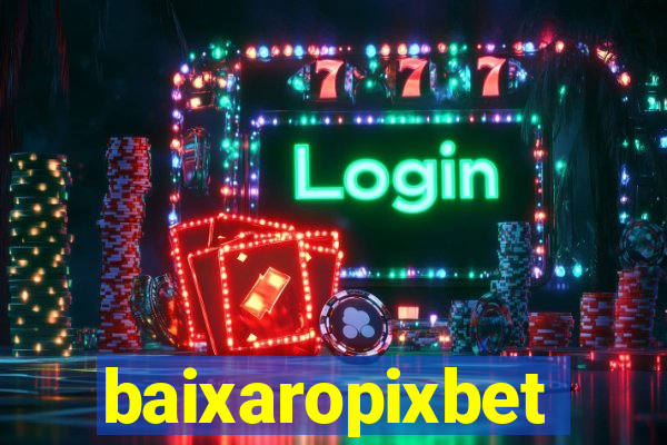 baixaropixbet