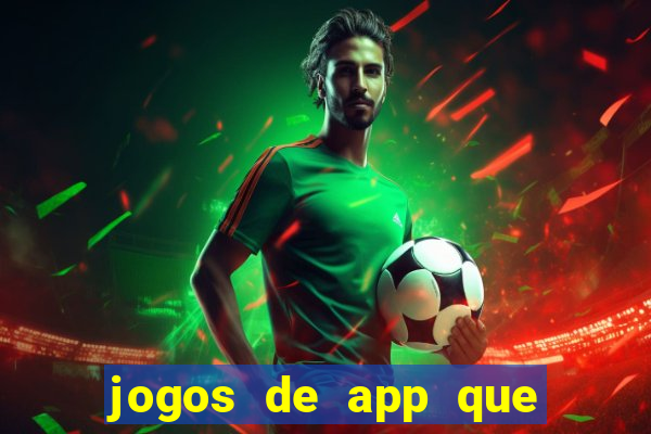 jogos de app que ganha dinheiro