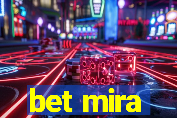 bet mira