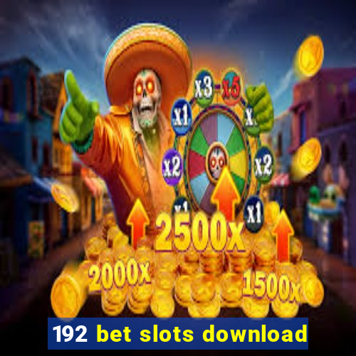 192 bet slots download