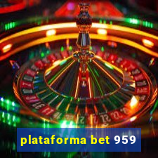 plataforma bet 959