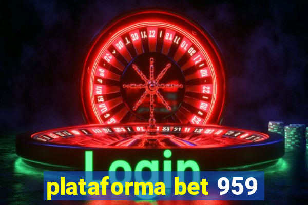 plataforma bet 959