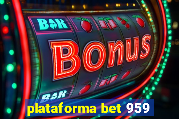 plataforma bet 959