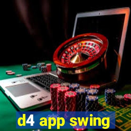 d4 app swing