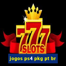 jogos ps4 pkg pt br