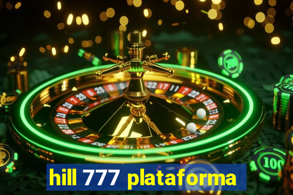 hill 777 plataforma