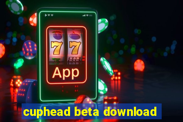 cuphead beta download