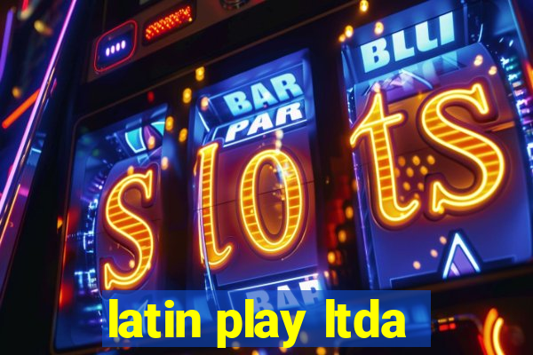 latin play ltda