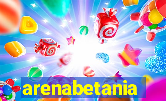 arenabetania