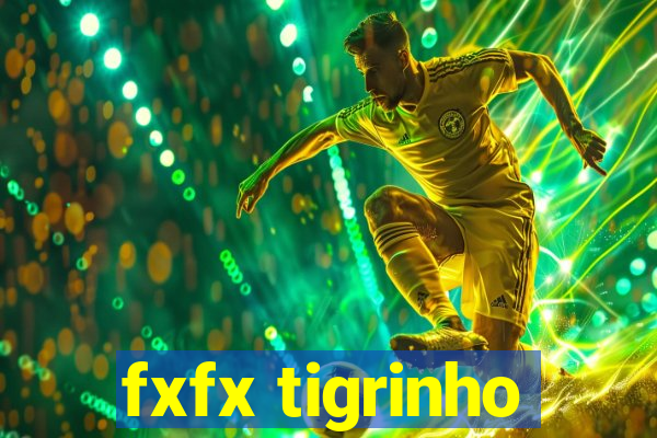 fxfx tigrinho